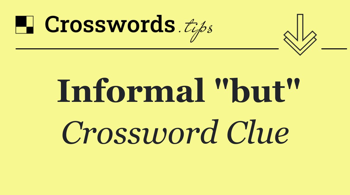 Informal "but"