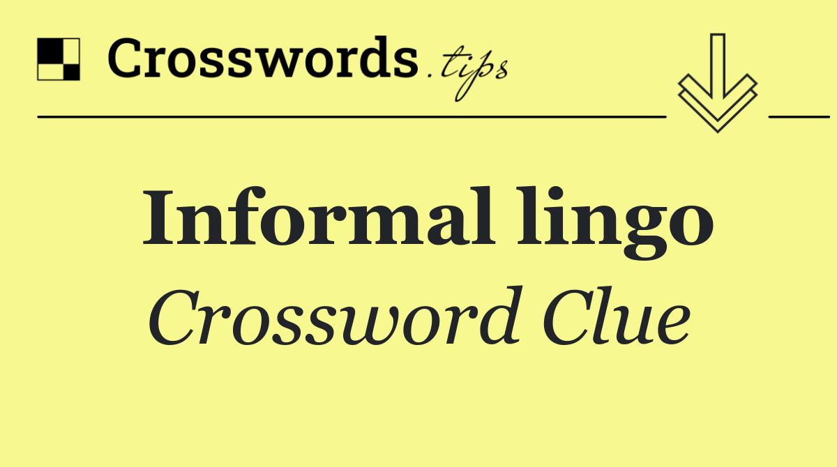 Informal lingo