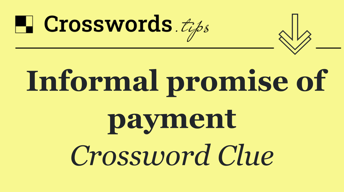 Informal promise of payment