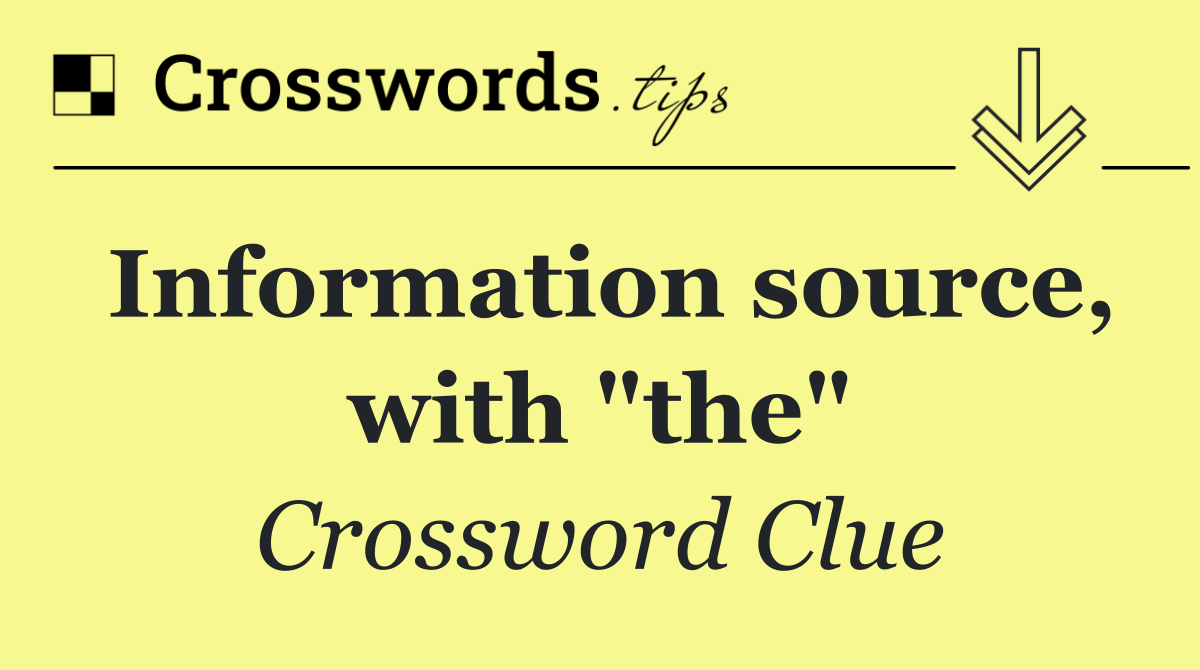 Information source, with "the"
