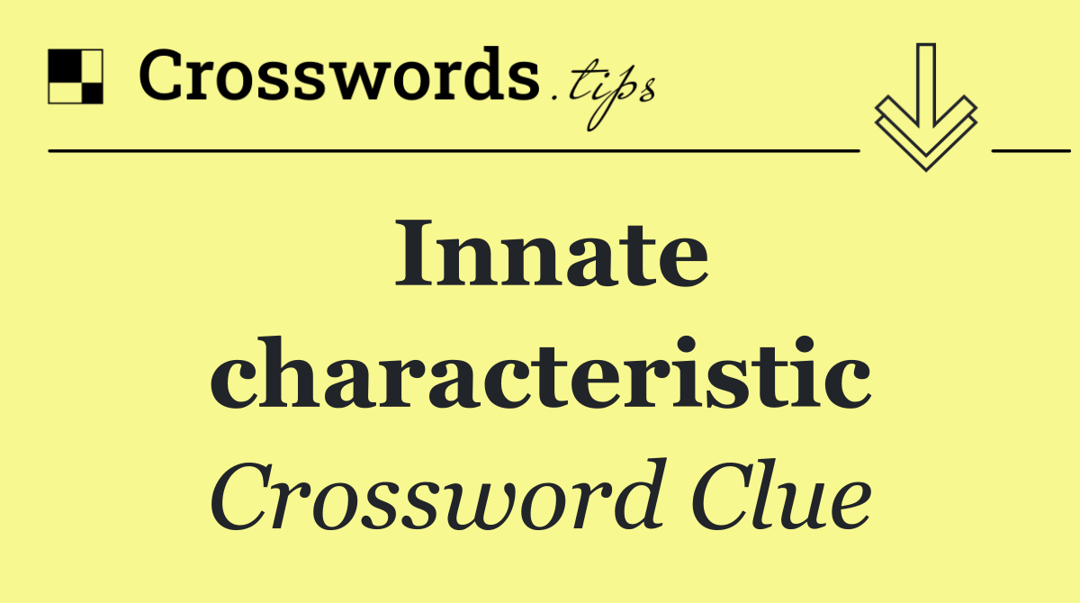 Innate characteristic
