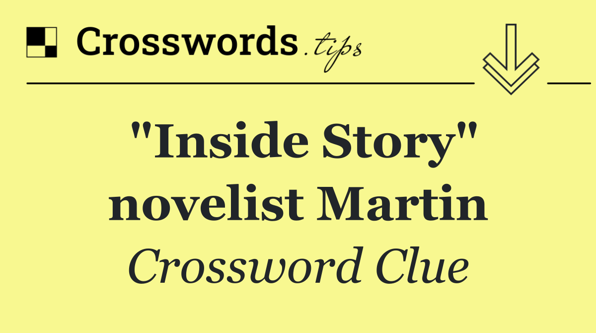 "Inside Story" novelist Martin