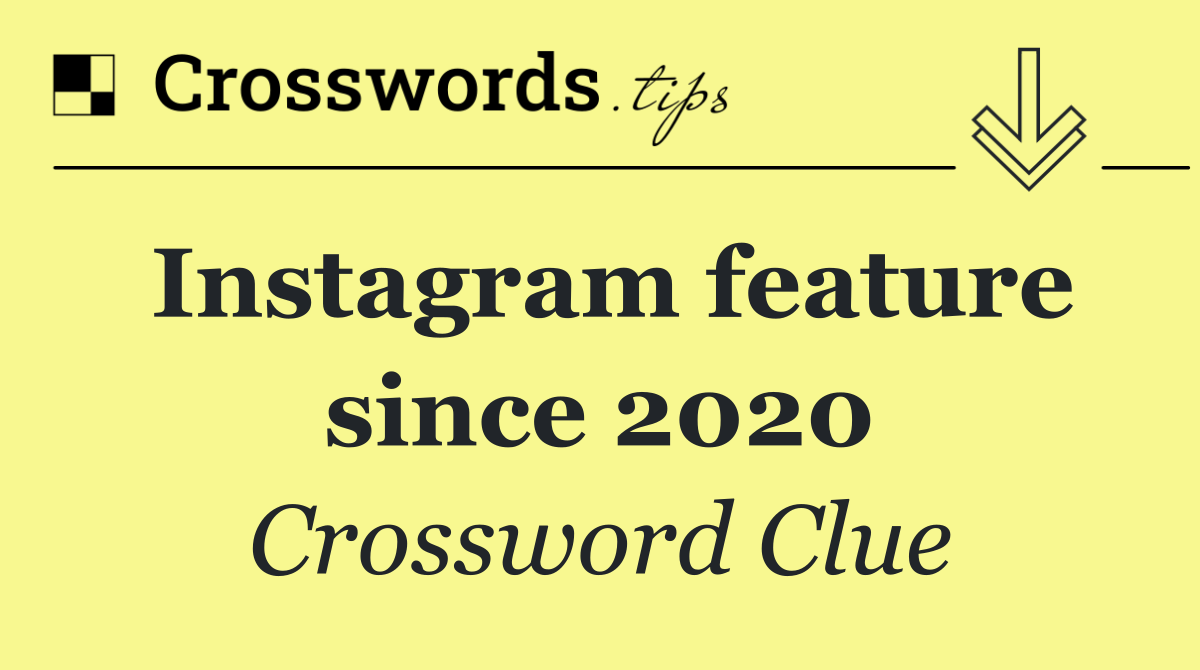 Instagram feature since 2020