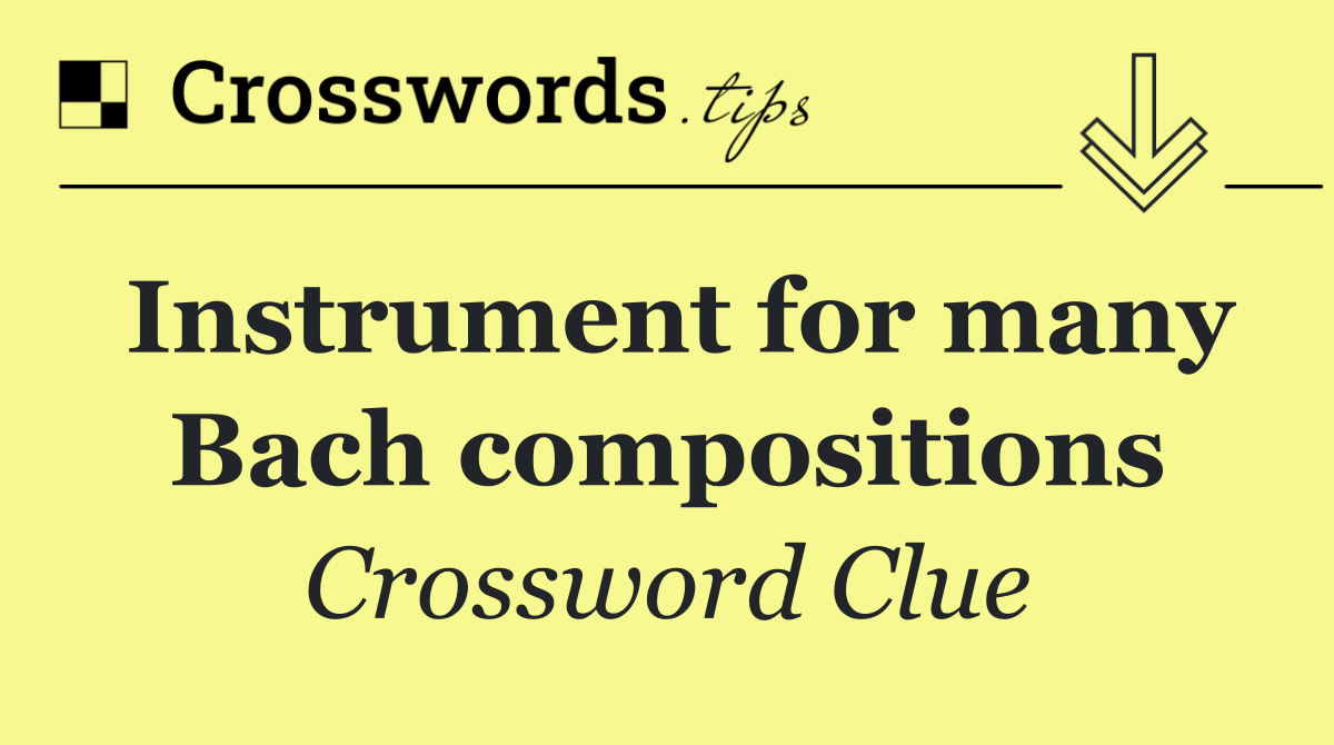 Instrument for many Bach compositions