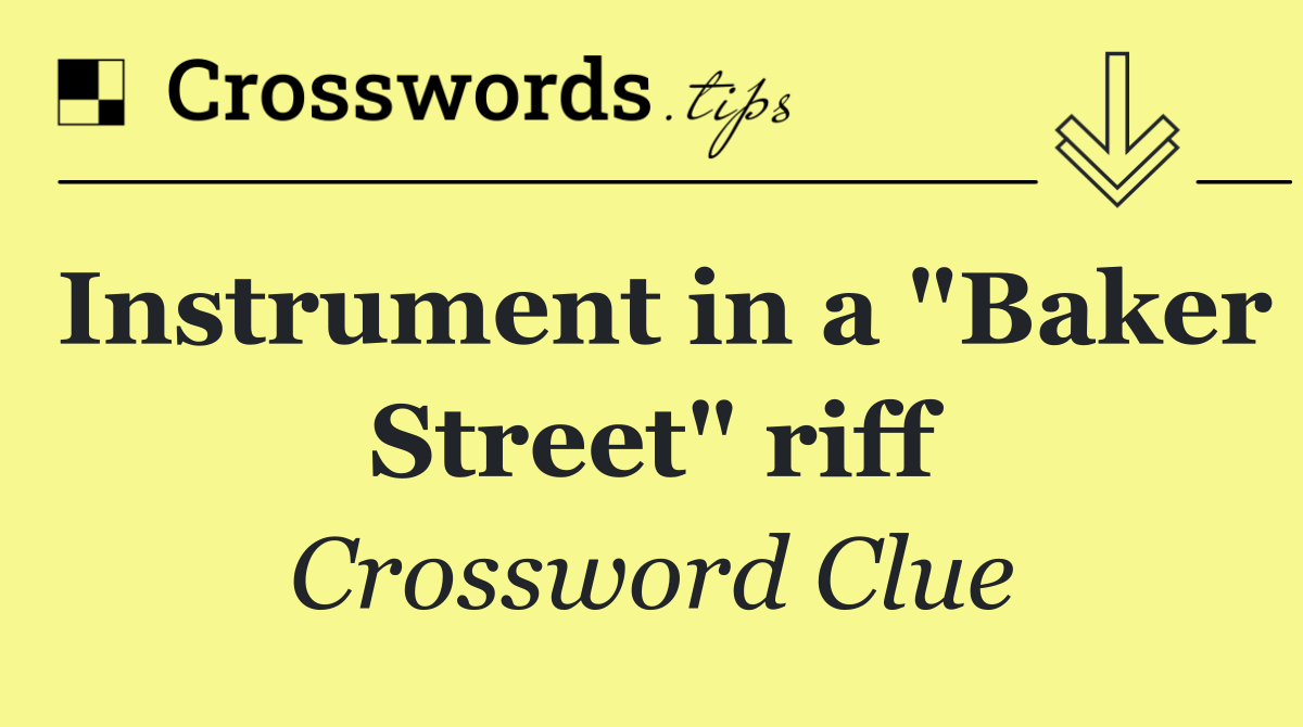Instrument in a "Baker Street" riff