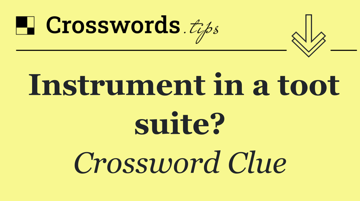 Instrument in a toot suite?