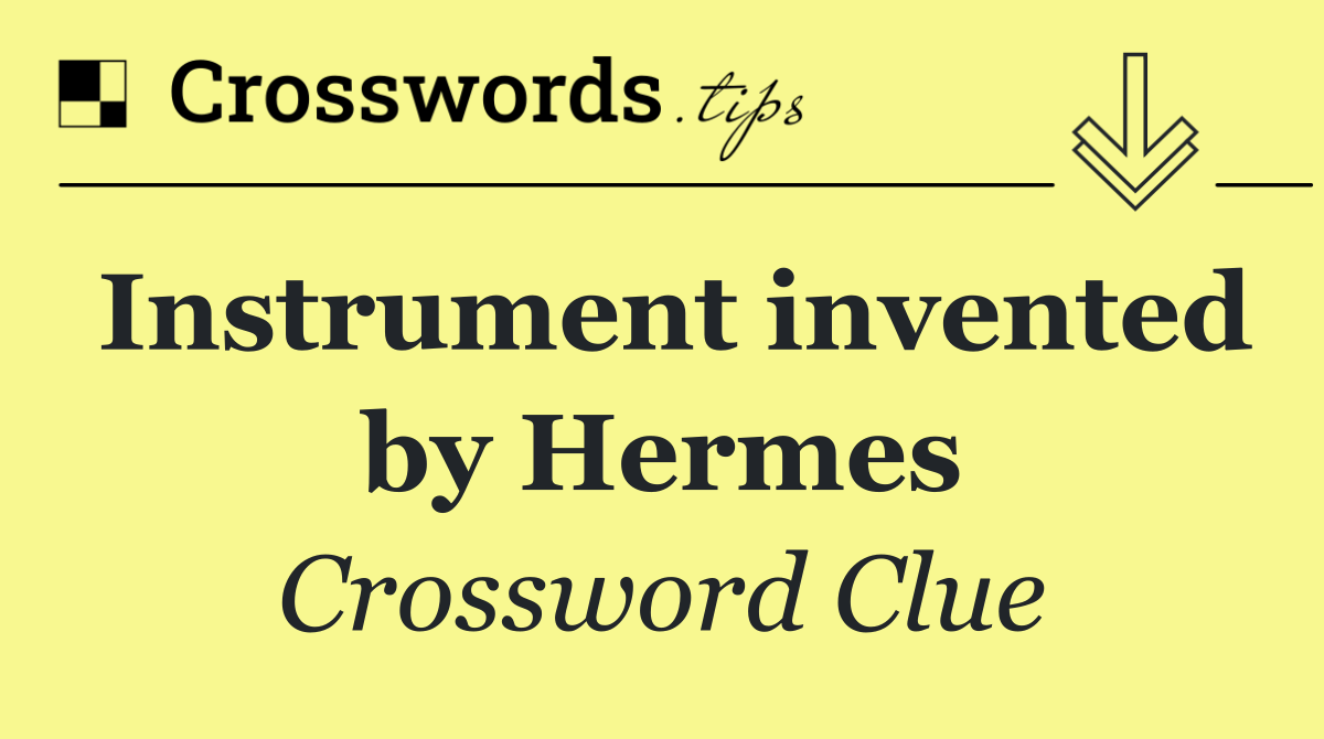 Instrument invented by Hermes