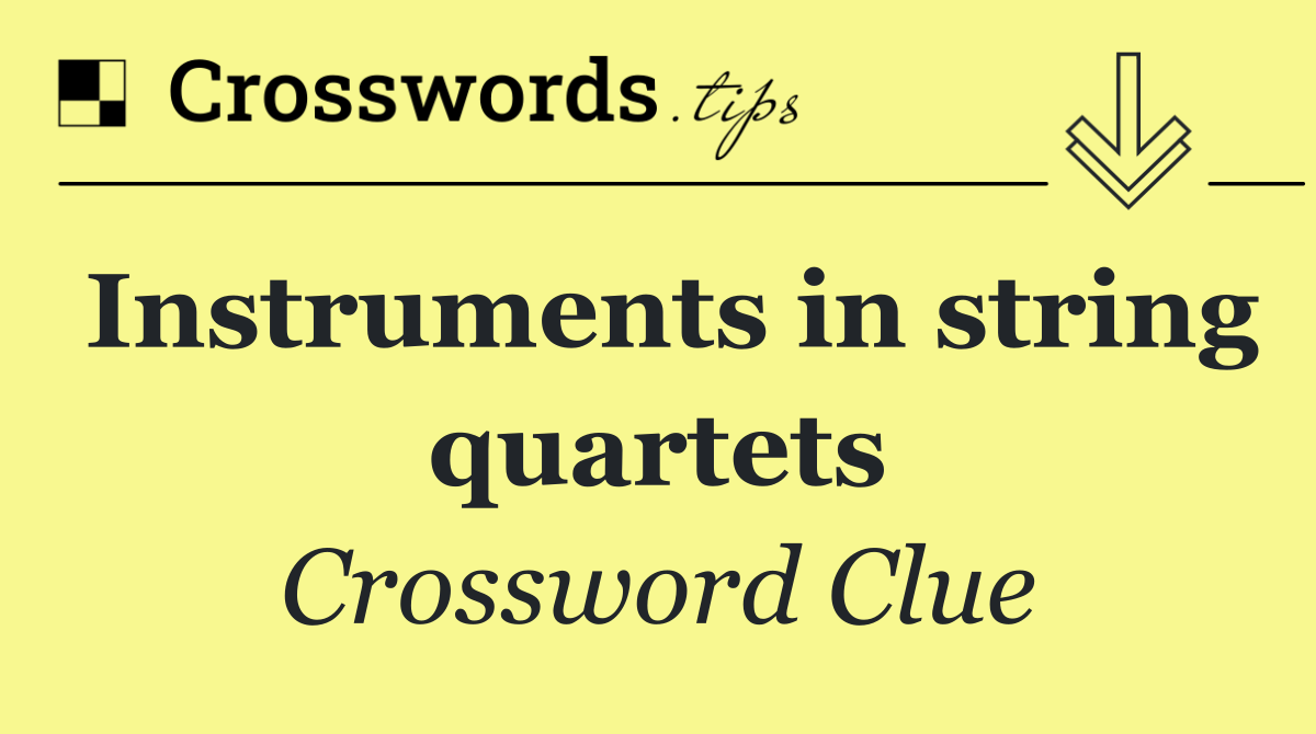 Instruments in string quartets