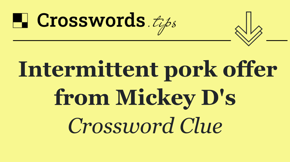 Intermittent pork offer from Mickey D's