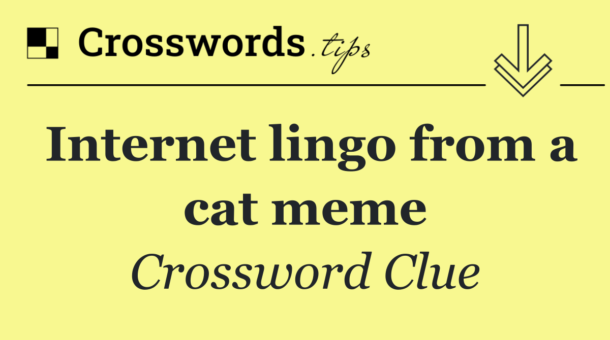 Internet lingo from a cat meme