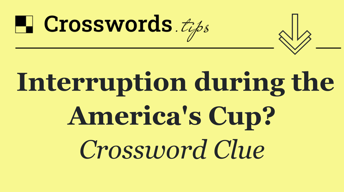 Interruption during the America's Cup?