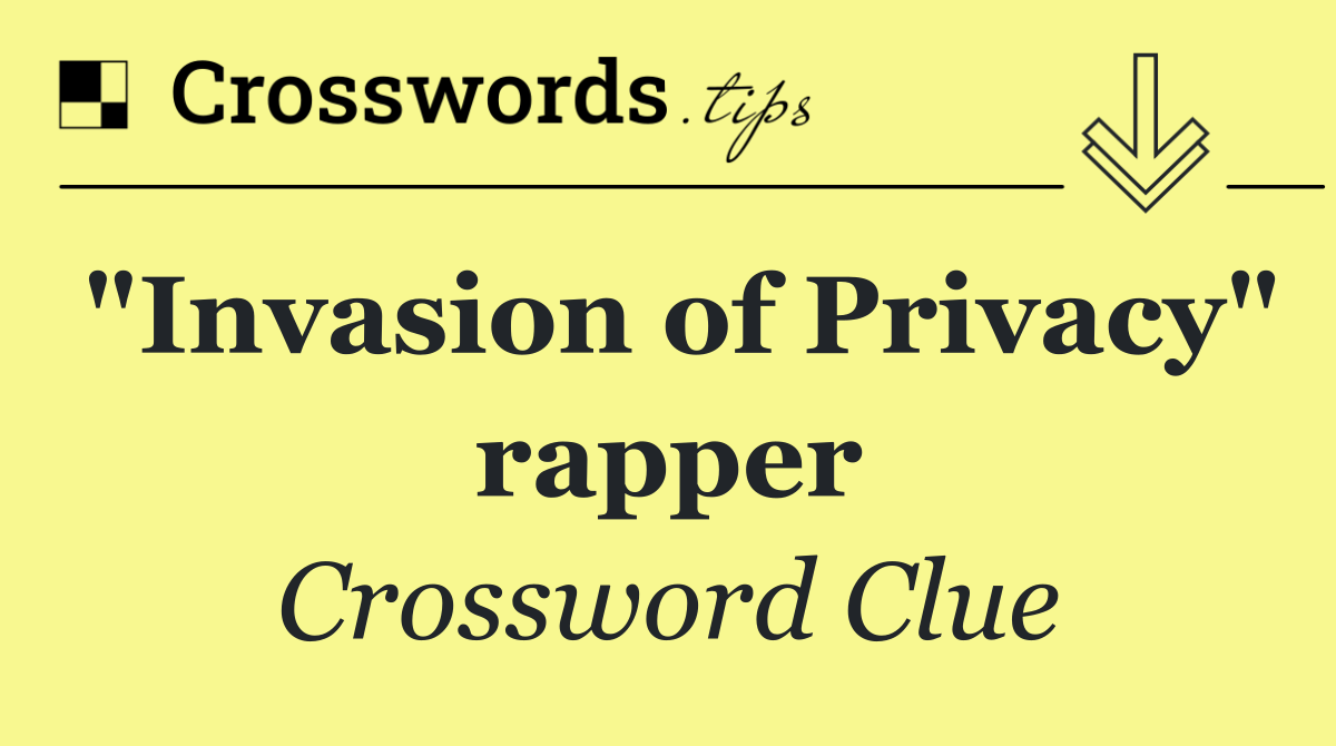 "Invasion of Privacy" rapper