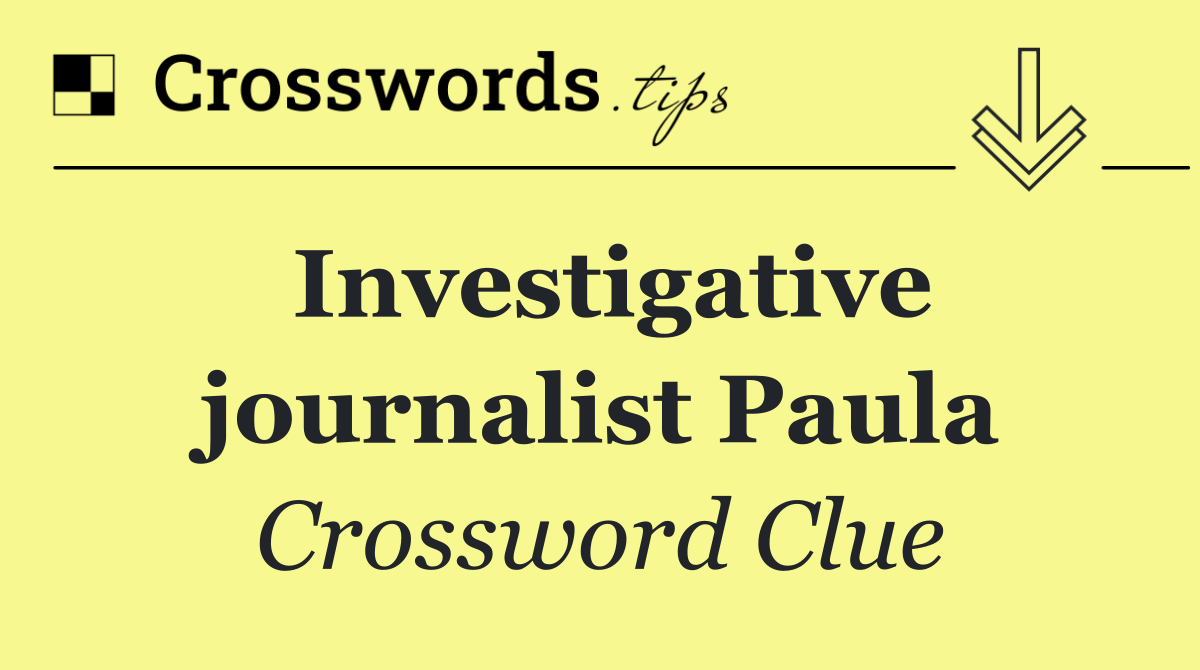 Investigative journalist Paula