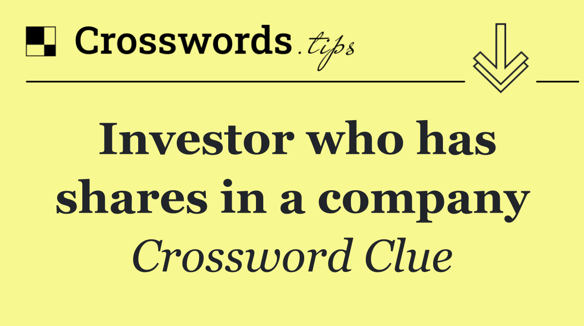 Investor who has shares in a company