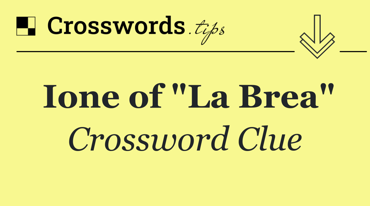 Ione of "La Brea"