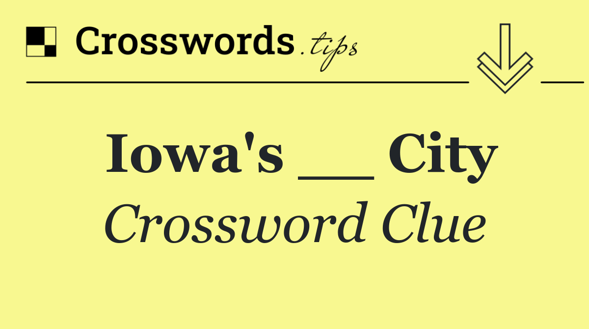 Iowa's __ City