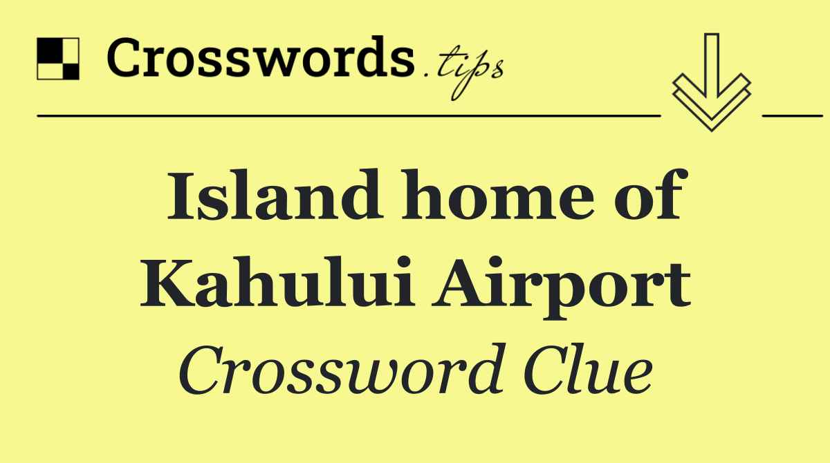 Island home of Kahului Airport