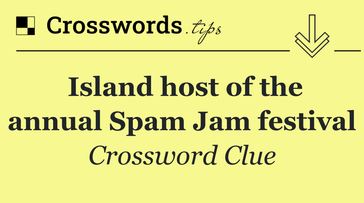 Island host of the annual Spam Jam festival