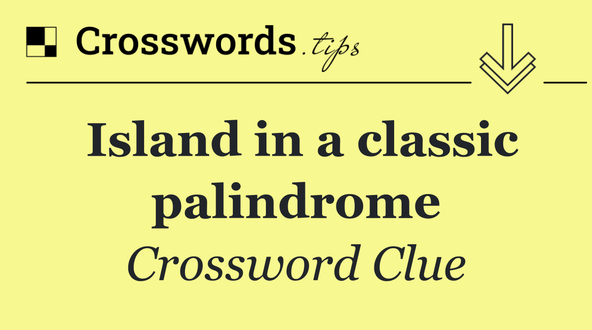 Island in a classic palindrome
