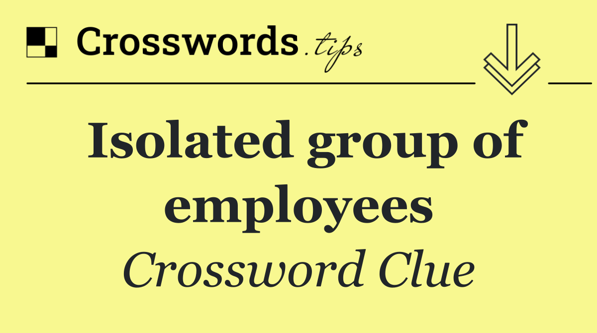 Isolated group of employees