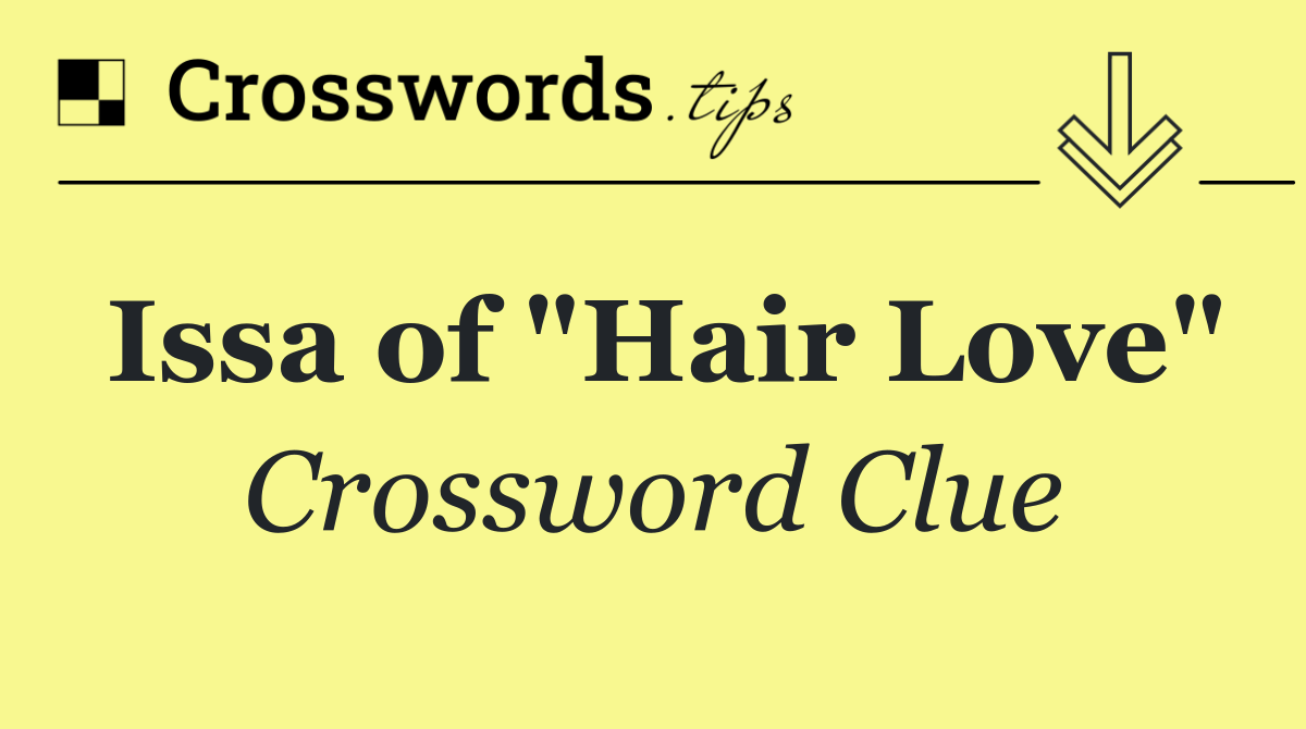 Issa of "Hair Love"