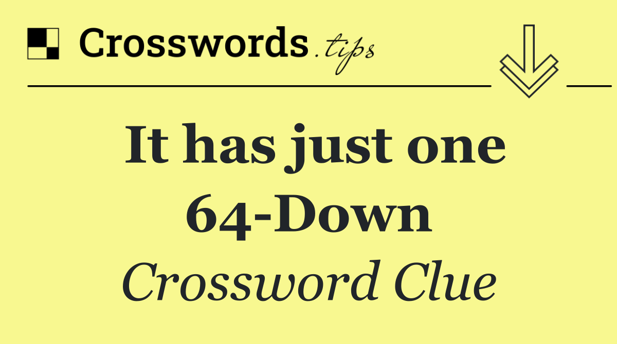 It has just one 64 Down