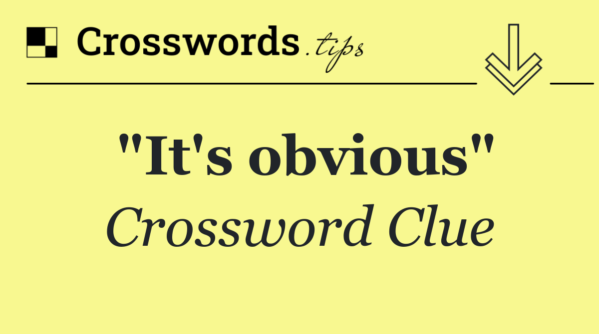 "It's obvious"