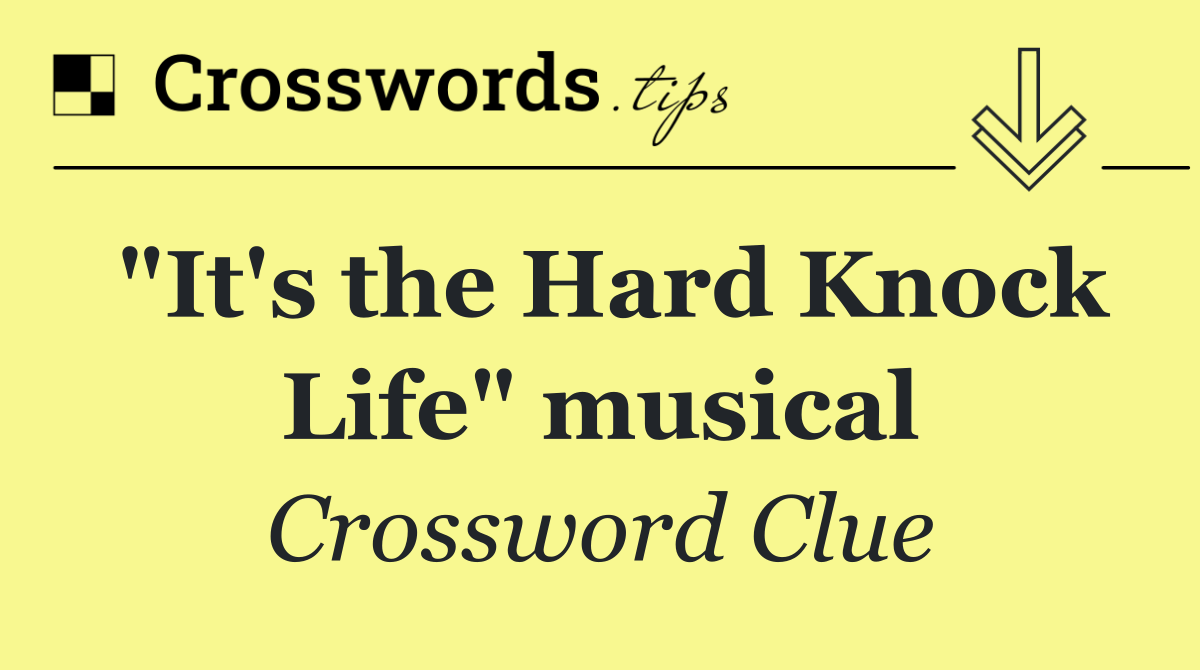 "It's the Hard Knock Life" musical