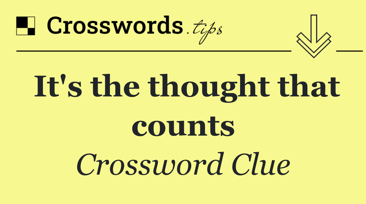 It's the thought that counts