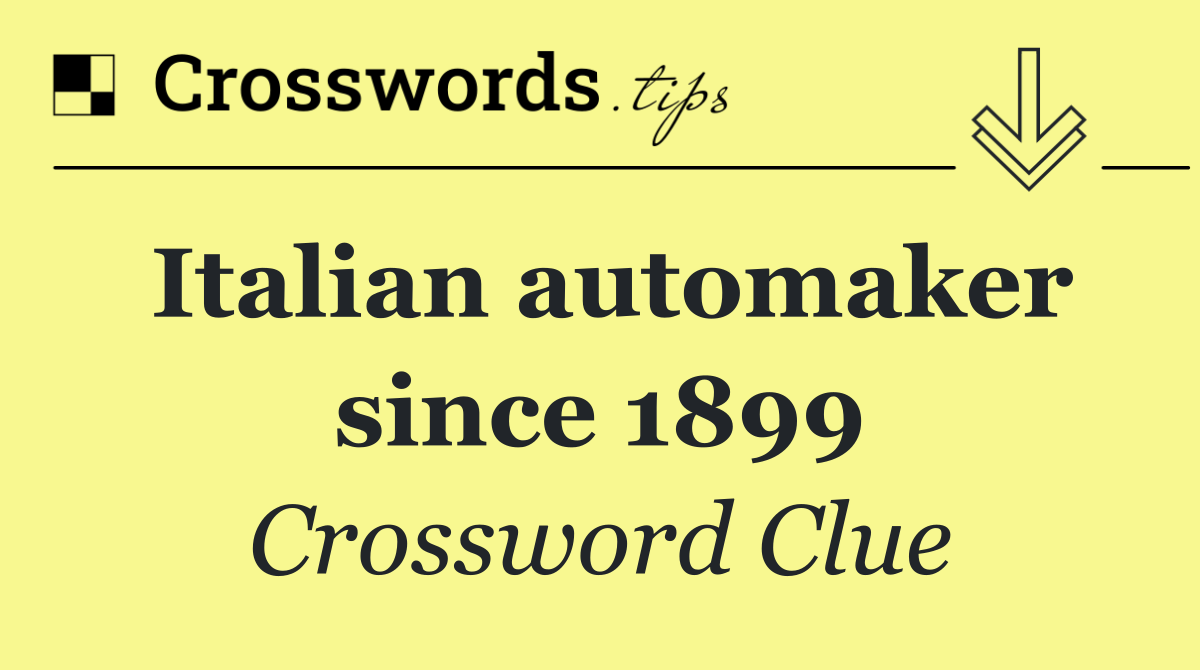 Italian automaker since 1899