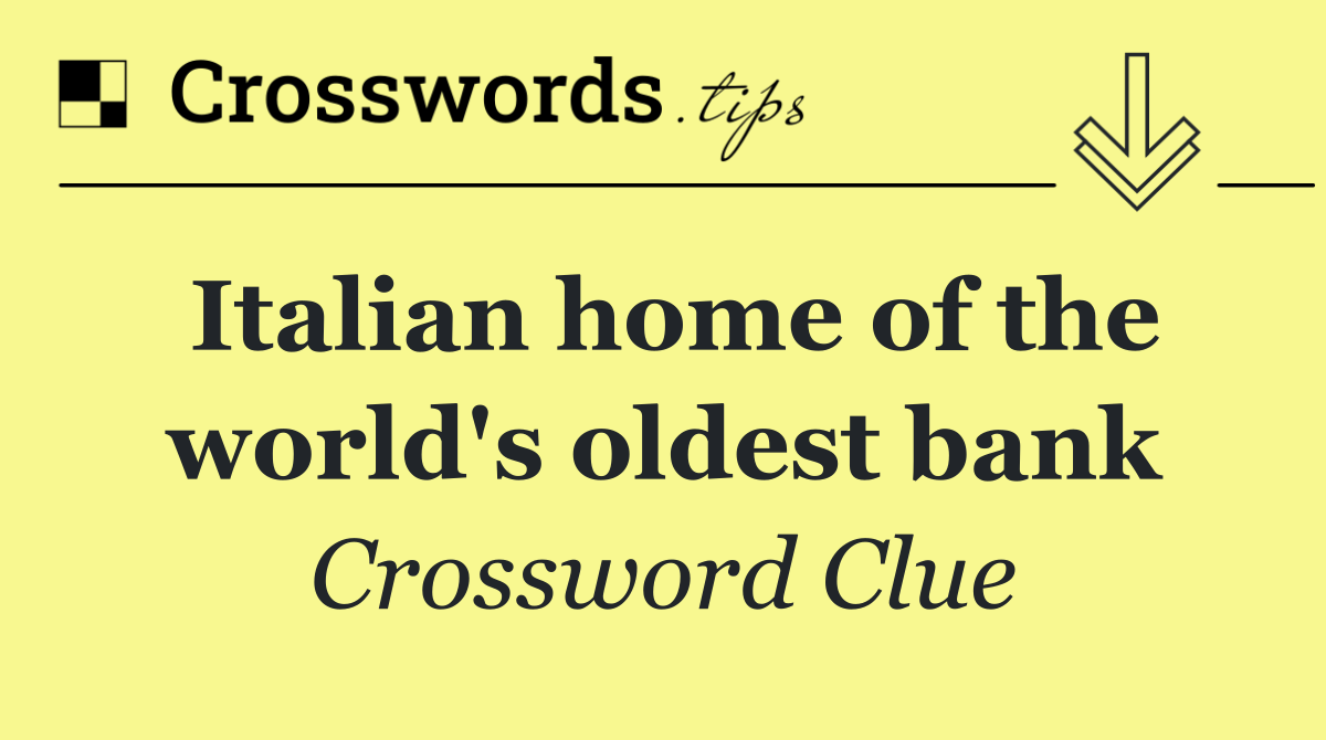Italian home of the world's oldest bank
