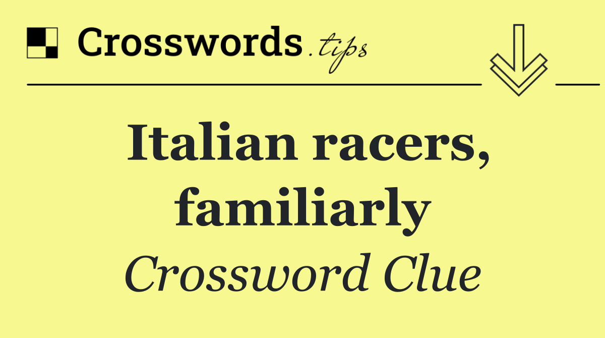 Italian racers, familiarly