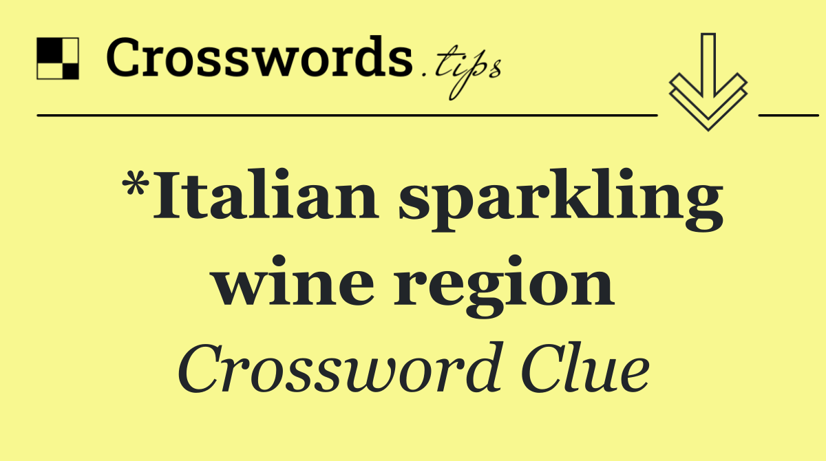 *Italian sparkling wine region