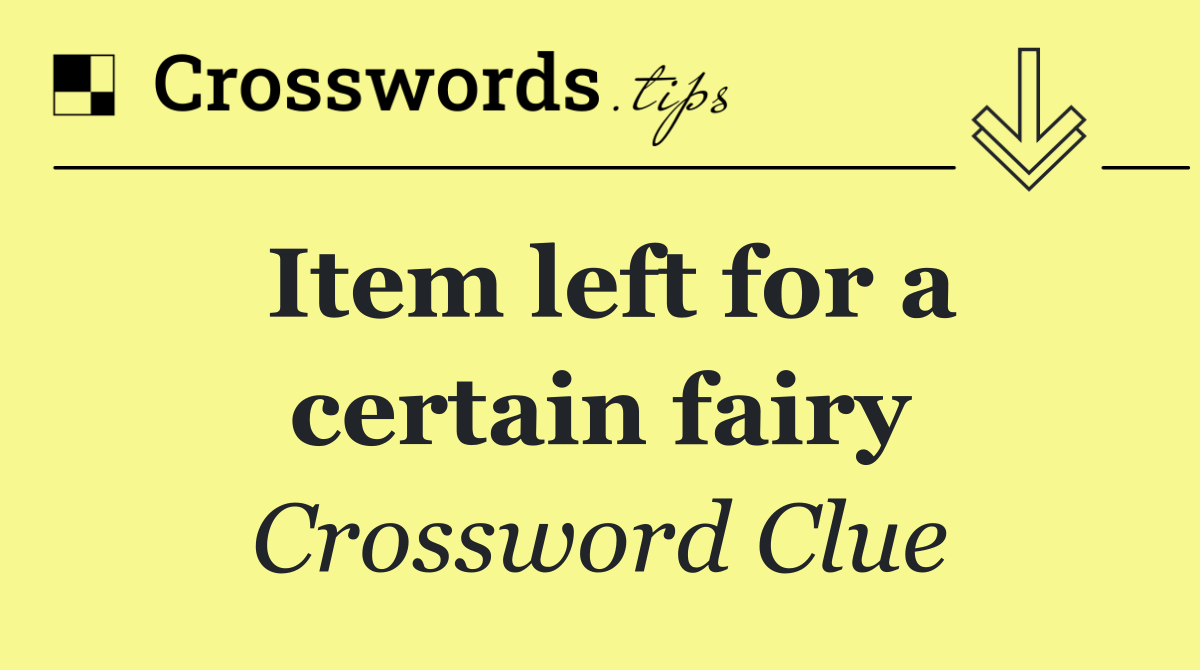 Item left for a certain fairy