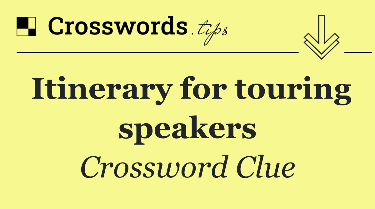 Itinerary for touring speakers