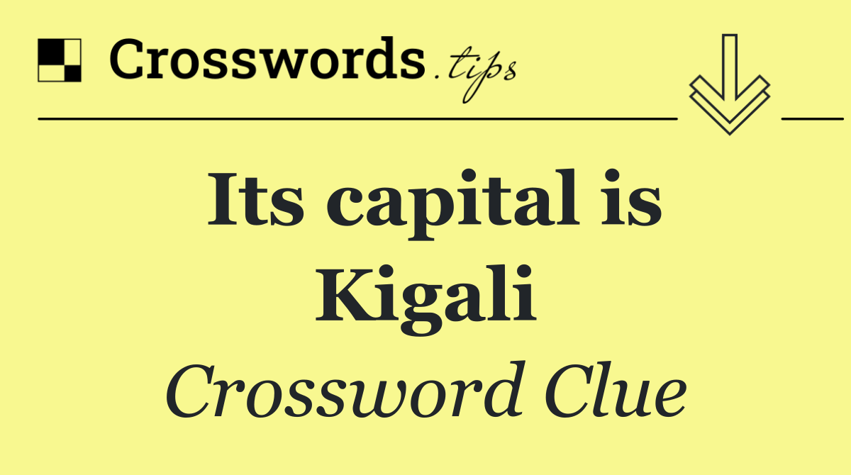 Its capital is Kigali