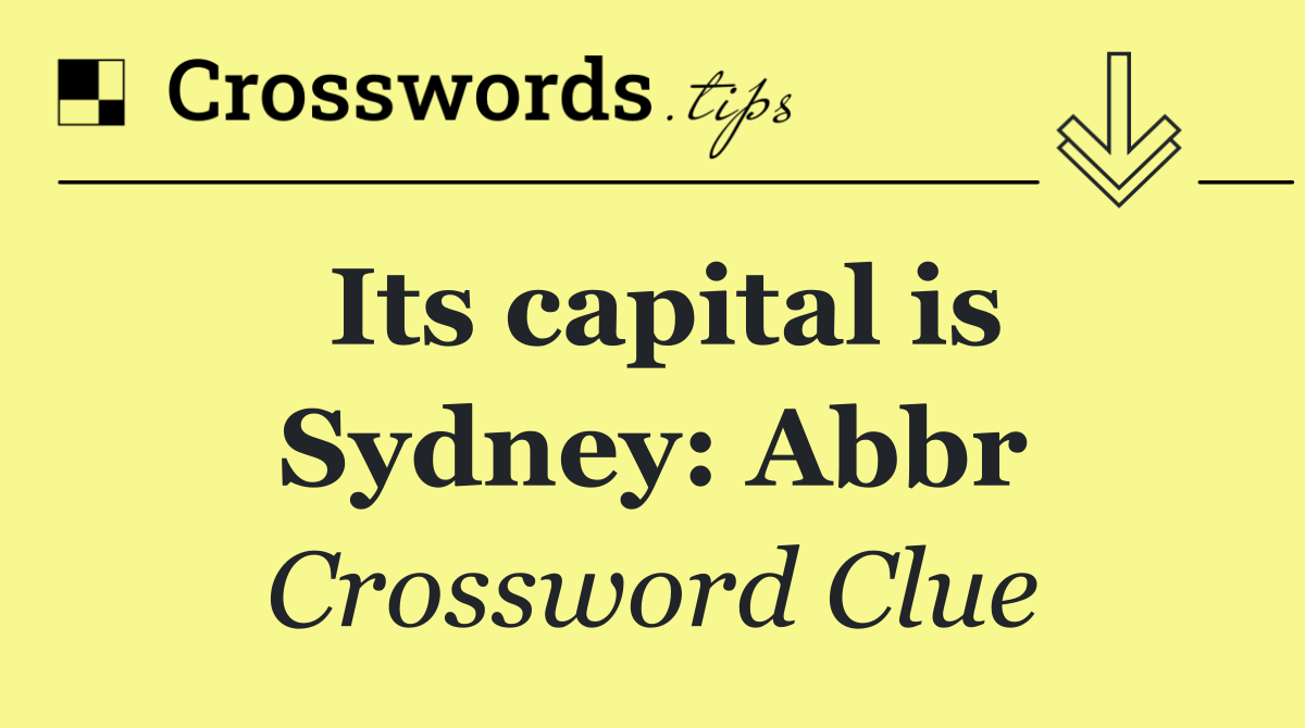 Its capital is Sydney: Abbr