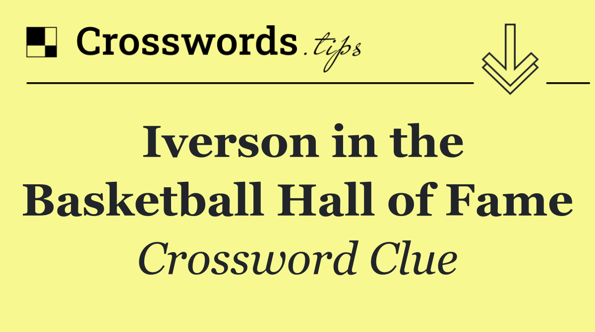 Iverson in the Basketball Hall of Fame