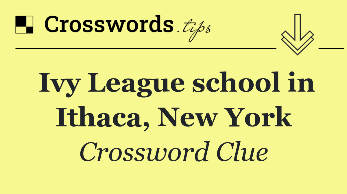 Ivy League school in Ithaca, New York