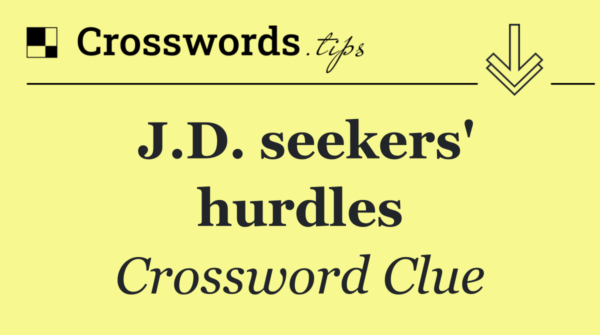 J.D. seekers' hurdles