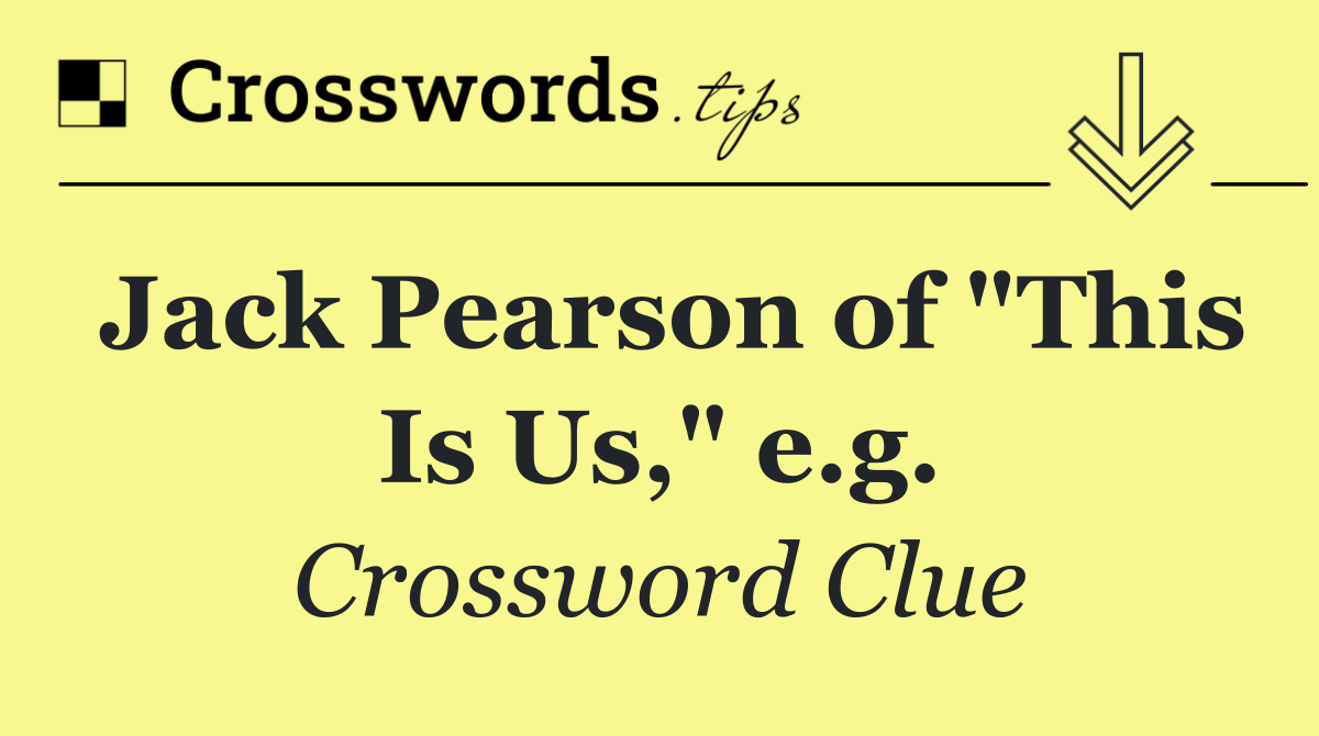 Jack Pearson of "This Is Us," e.g.