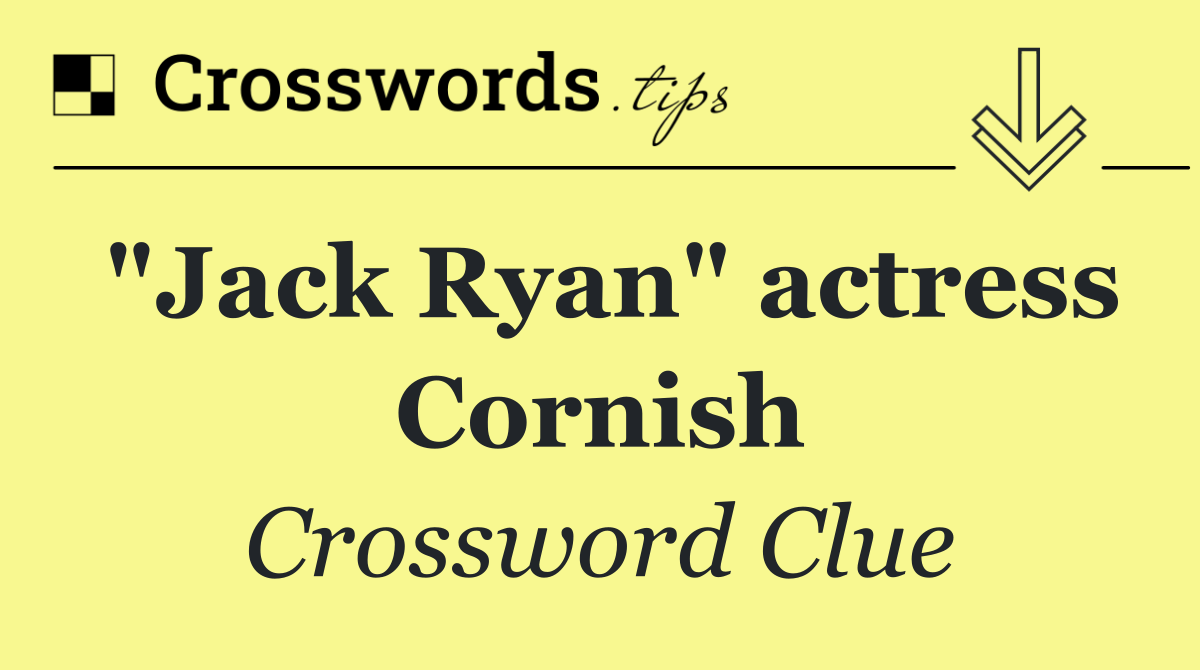 "Jack Ryan" actress Cornish