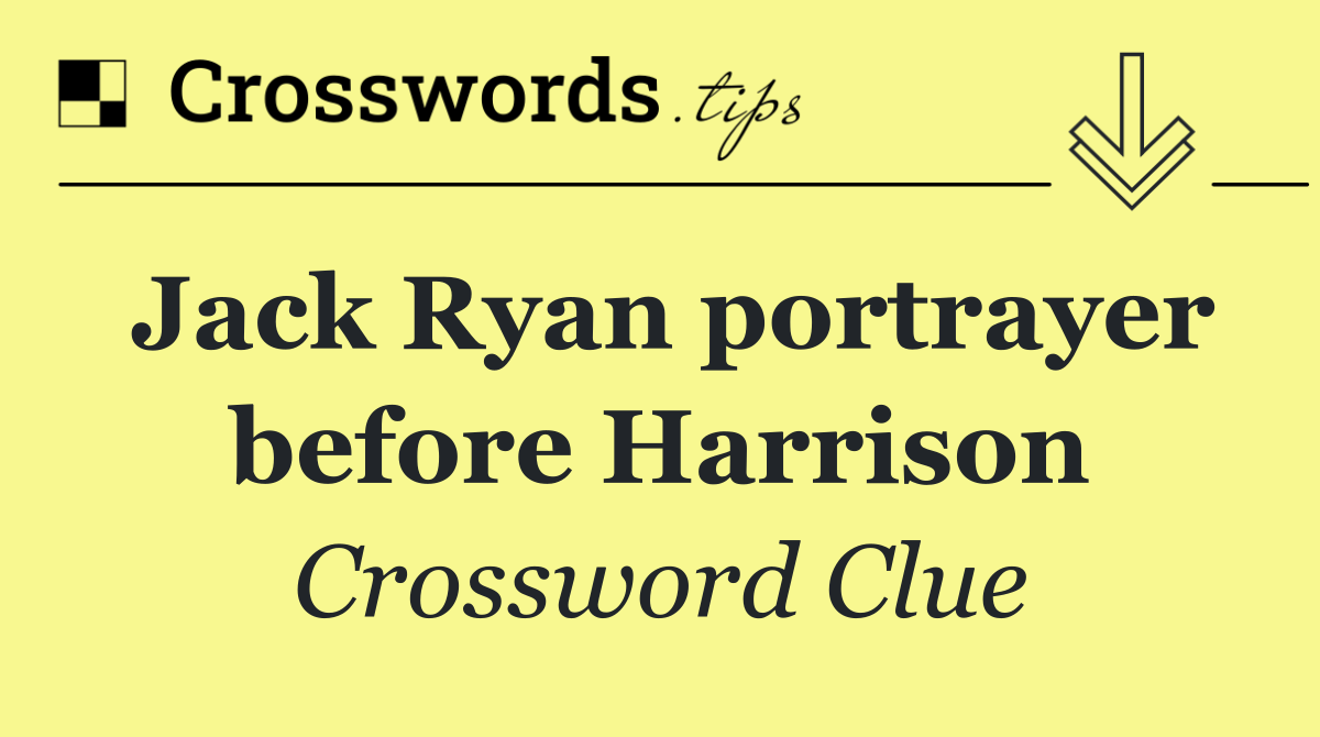 Jack Ryan portrayer before Harrison