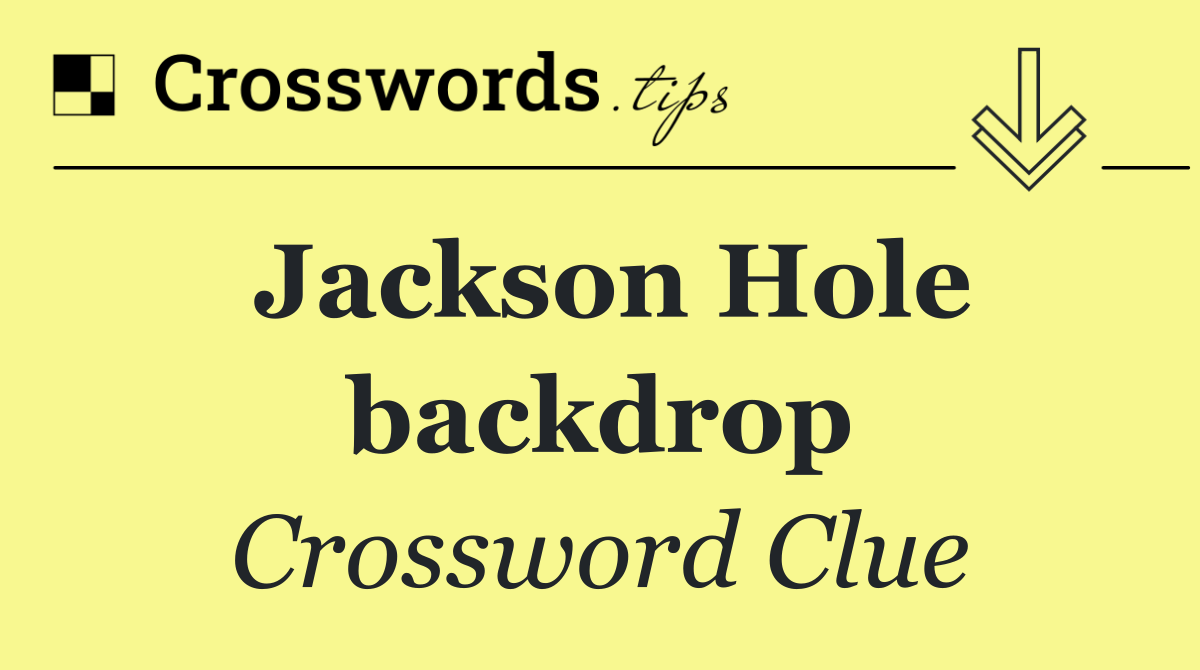 Jackson Hole backdrop