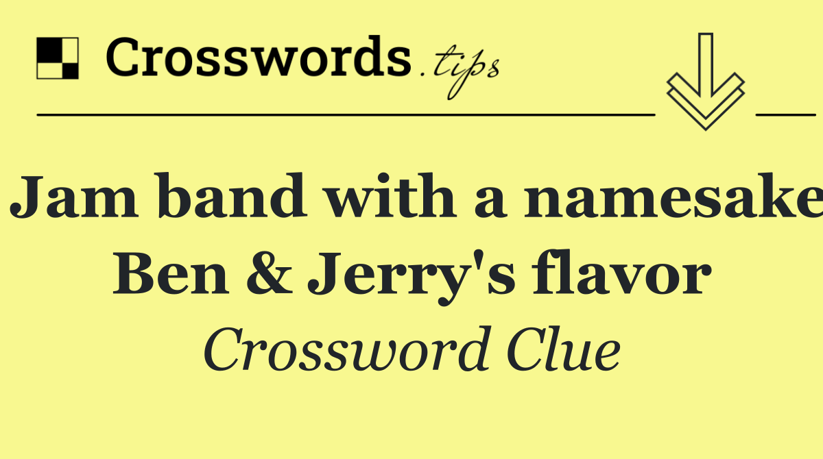Jam band with a namesake Ben & Jerry's flavor