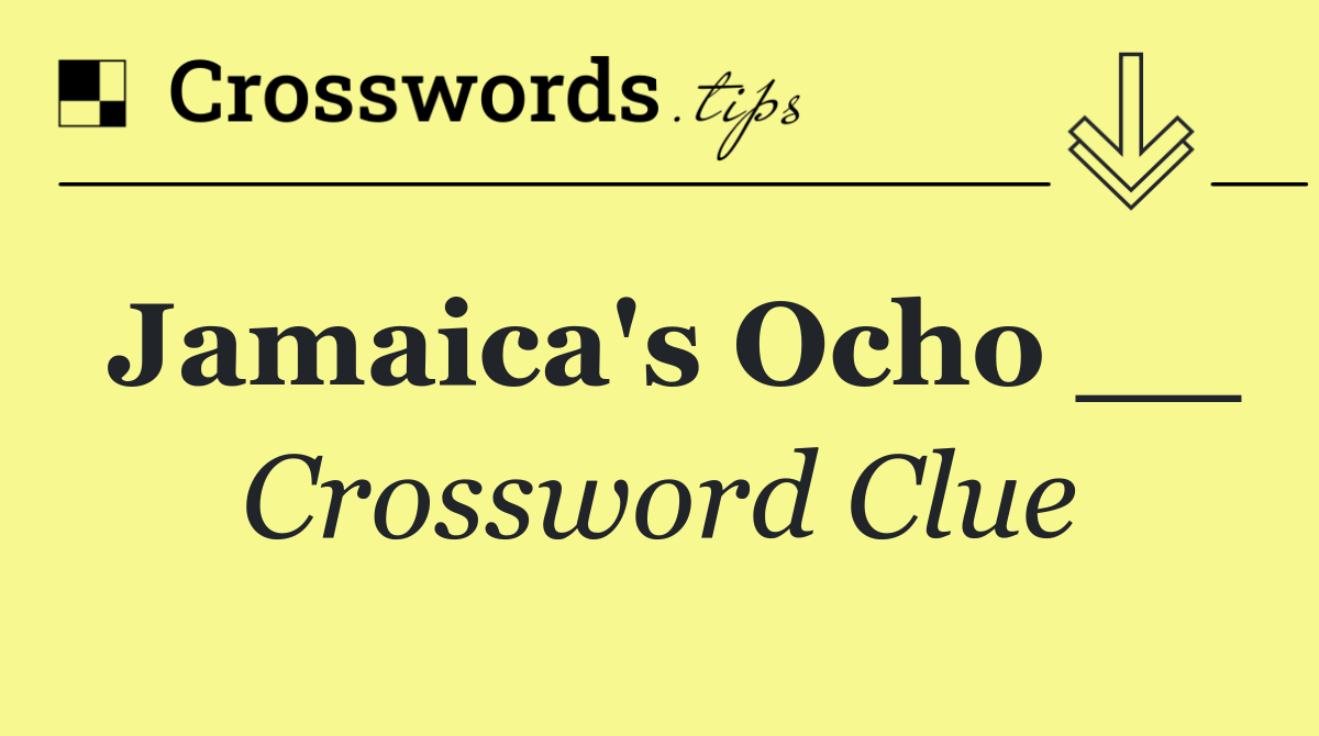 Jamaica's Ocho __