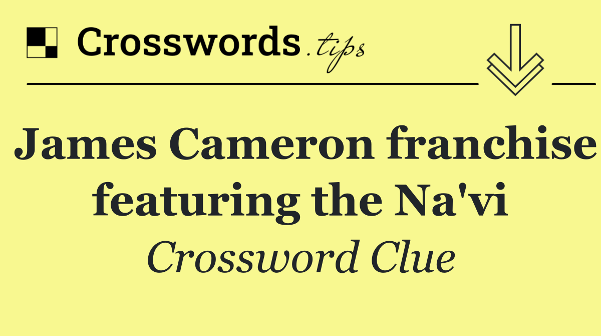 James Cameron franchise featuring the Na'vi