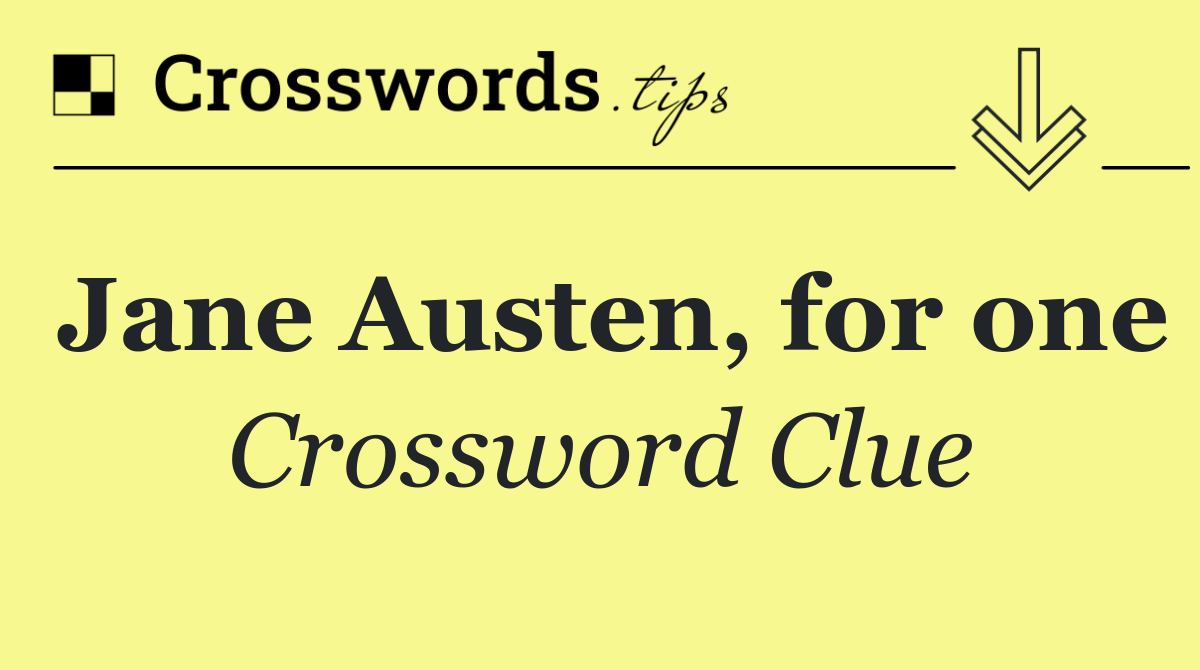 Jane Austen, for one