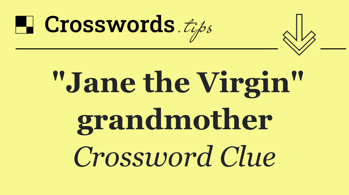 "Jane the Virgin" grandmother