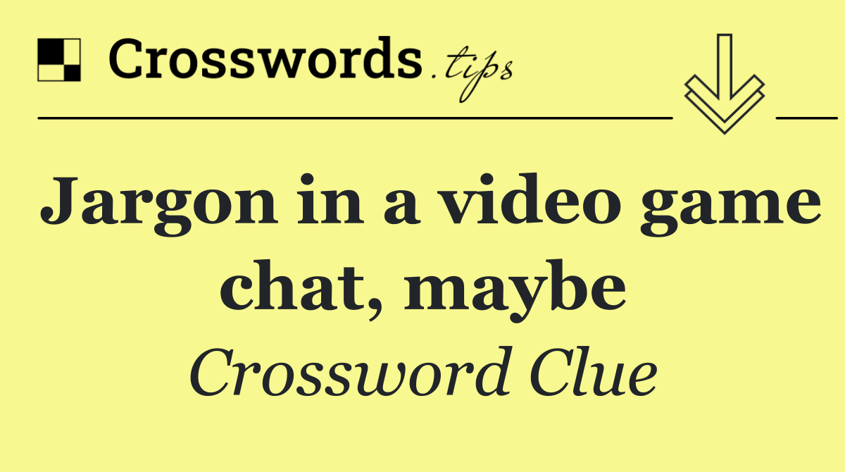 Jargon in a video game chat, maybe